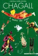 Marc Chagall. Il teatro dei sogni di Cristina Cappa Legora edito da Mazzotta