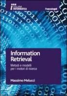 Information retrieval. Metodi e modelli per i motori di ricerca di Massimo Melucci edito da Franco Angeli