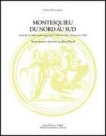 Montesquieu du nord au sud. Actes de la Table ronde avec le soutien de la Maison des sciences de l'homme (Paris, 29-30 janvier 1999) edito da Liguori