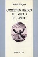 Commento mistico al Cantico dei cantici di Jeanne Guyon edito da Marietti 1820