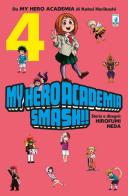 My Hero Academia Smash!! vol.4 di Kohei Horikoshi, Hirofumi Neda edito da Star Comics