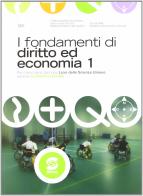 I fondamenti di diritto ed economia. Per il 3° anno dei nuovi Licei delle scienze umane, opzione economico-sociale. Con espansione online vol.1 edito da Simone per la Scuola