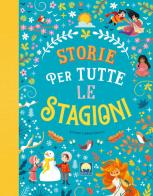 Storie per tutte le stagioni. Ediz. a colori di Stefania Leonardi Hartley edito da Moon