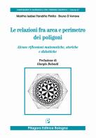 Le relazioni fra area e perimetro nei poligoni. Alcune riflessioni matematiche, storiche e didattiche di Martha Isabel Fandiño Pinilla, Bruno D'Amore edito da Pitagora