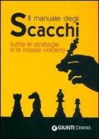 Il manuale degli scacchi. Tutte le strategie e le mosse vincenti edito da Demetra