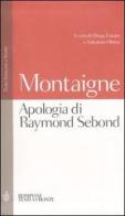Apologia di Raymond Sebond. Testo francese a fronte di Michel de Montaigne edito da Bompiani