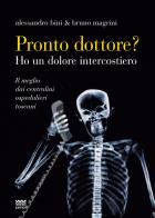 Pronto, dottore? Ho un dolore intercostiero. Il meglio dai centralini ospedalieri toscani di Alessandro Bini, Bruno Magrini edito da Sarnus