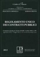 Regolamento unico dei contratti pubblici. Con aggiornamento online di Francesco Caringella, Mariano Protto edito da Dike Giuridica