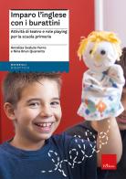 Imparo l'inglese con i burattini. Attività di teatro e role playing per la scuola primaria di Annalisa Svaluto Ferro, Nina Brun Quaranta edito da Erickson