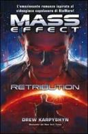 Mass effect. Retribution vol.3 di Drew Karpyshyn edito da Multiplayer Edizioni
