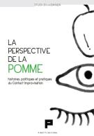 La perspective de la pomme. Histoires, politiques et pratiques du Contact Improvisation edito da Massimiliano Piretti Editore