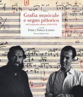Grafia musicale e segno pittorico nell'avanguardia italiana (1950-1970). Ediz. illustrata edito da De Luca Editori d'Arte