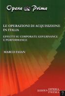 Le operazioni di acquisizione in Italia. Effetti su corporate governance e performance di Marco Fasan edito da RIREA