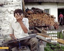 Hartes Leben auf der Höh'. Der Feuchtbauer vom Herrenberg im Ahrntal. Ediz. illustrata di Gabriel Grüner edito da Athesia