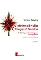 L'infinito e il nulla: il sogno di Flaerion-The infinity and the nothingness: Flaerion's dream. Ediz. bilingue di Simone Gravina edito da Cinquemarzo