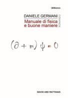 Manuale di fisica e buone maniere di Daniele Germani edito da David and Matthaus