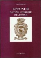 Lissonum. Notizie storiche di Lissone (rist. anast. Monza, 1926) di Ennio Bernasconi edito da Atesa
