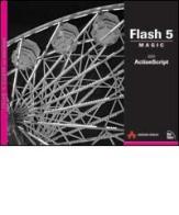 Flash 5 Magic. Con Actionscript. Con CD-ROM di David Emberton, J. Hamlin edito da Pearson