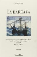La barcàza. Con CD Audio di Gualtiero Gori edito da Panozzo Editore