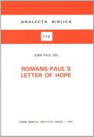 Romans-Paul's letter of hope di John P. Heil edito da Pontificio Istituto Biblico
