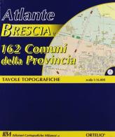 Atlante di Brescia e 162 comuni della provincia edito da Edizioni Cart. Milanesi