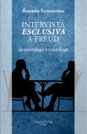 Intervista esclusiva a Freud da neurologo a neurologo di Rosario Sorrentino edito da Vallecchi Firenze