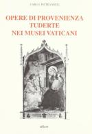 Opere di provenienza tuderte nei musei vaticani di Carlo Pietrangeli edito da Ediart