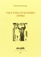 Taccuino d'Algeria (1944) di Vittorio Sereni edito da Via del Vento