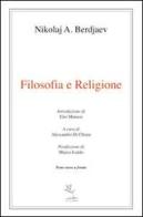 Filosofia e religione. Ediz. italiana e russa di Nikolaj Berdjaev edito da Il Ramo