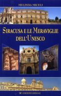 Siracusa e le meraviglie dell'Unesco. Ediz. italiana e inglese di Melinda Miceli edito da Edessae