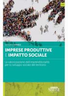 Imprese produttive e impatto sociale. La valorizzazione dell'imprenditorialità per lo sviluppo sociale del territorio di Sandro Danesi edito da Edizioni Giuridiche Simone