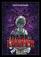 Dark Luster vol.1 di Giulio Sciaccaluga edito da Shockdom
