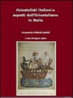 Orientalisti italiani e aspetti dell'orientalismo in Italia edito da Edizionilabrys