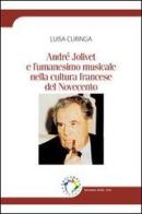 André Jolivet e l'umanesimo musicale nella cultura francese di Luisa Curinga edito da Edicampus