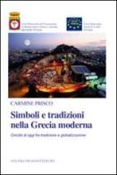 Simboli e tradizioni nella Grecia moderna. Grecità di oggi fra tradizione e globalizzazione di Carmine Prisco edito da Dellisanti