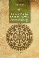 Ra Ma Da Sa Sa Se So Hong. Guarire attraverso lo yoga, la meditazione e il massaggio. Ediz. multilingue di Yogi Bhajan edito da Yoga Jap