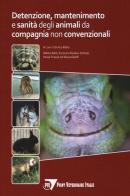 Detenzione, mantenimento e sanità degli animali da compagnia non convenzionali edito da Point Veterinaire Italie