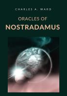 Oracles of Nostradamus di Charles A. Ward edito da StreetLib