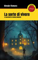 La sorte di vivere. 33 racconti di varia umanità di Giorgio Vismara edito da Antea Edizioni