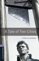 A Tale of two cities. Oxford bookworms library. Livello 4. Con CD Audio formato MP3. Con espansione online edito da Oxford University Press