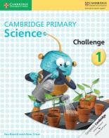 Cambridge primary science. Challenge. Per la Scuola media vol.1 di Joan Board, Alan Cross edito da Cambridge University Press