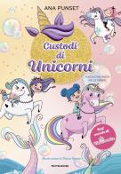 Viaggio nel paese delle sirene. Unicornia. Custodi di unicorni di Ana Punset edito da Mondadori