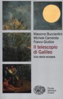 Il telescopio di Galileo. Una storia europea di Massimo Bucciantini, Michele Camerota, Franco Giudice edito da Einaudi