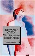 Mi chiamavano Speed Queen di Stewart O'Nan edito da Feltrinelli
