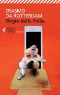 Elogio della follia di Erasmo da Rotterdam edito da Feltrinelli
