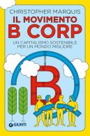 Il movimento B Corp. Un capitalismo sostenibile per un mondo migliore di Christopher Marquis edito da Giunti Psychometrics