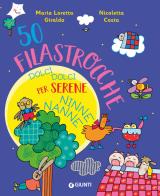 50 filastrocche dolci dolci per serene ninne nanne! Ediz. a colori di Maria Loretta Giraldo, Nicoletta Costa edito da Giunti Editore