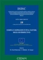 European cooperation in penal matters: issues and perspectives. Con CD-ROM edito da CEDAM