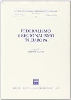 Federalismo e regionalismo in Europa edito da Giuffrè