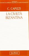 La civiltà bizantina di Carmelo Capizzi edito da Jaca Book